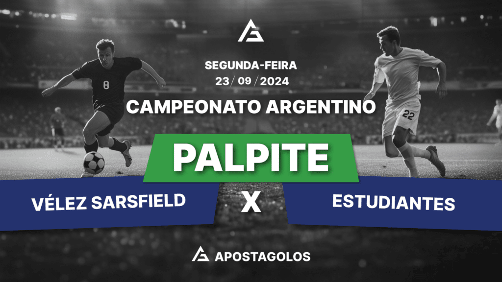 Palpite: Velez Sarsfield x Estudiantes LP